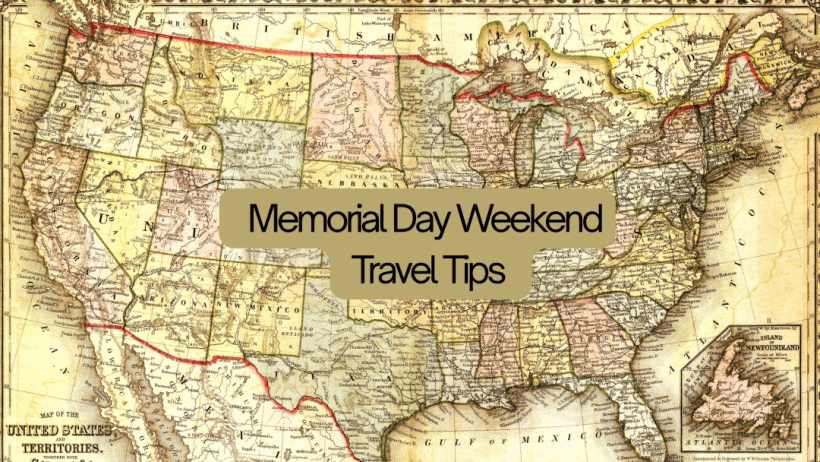 Memorial Day Weekend Travel: What You Need to Know