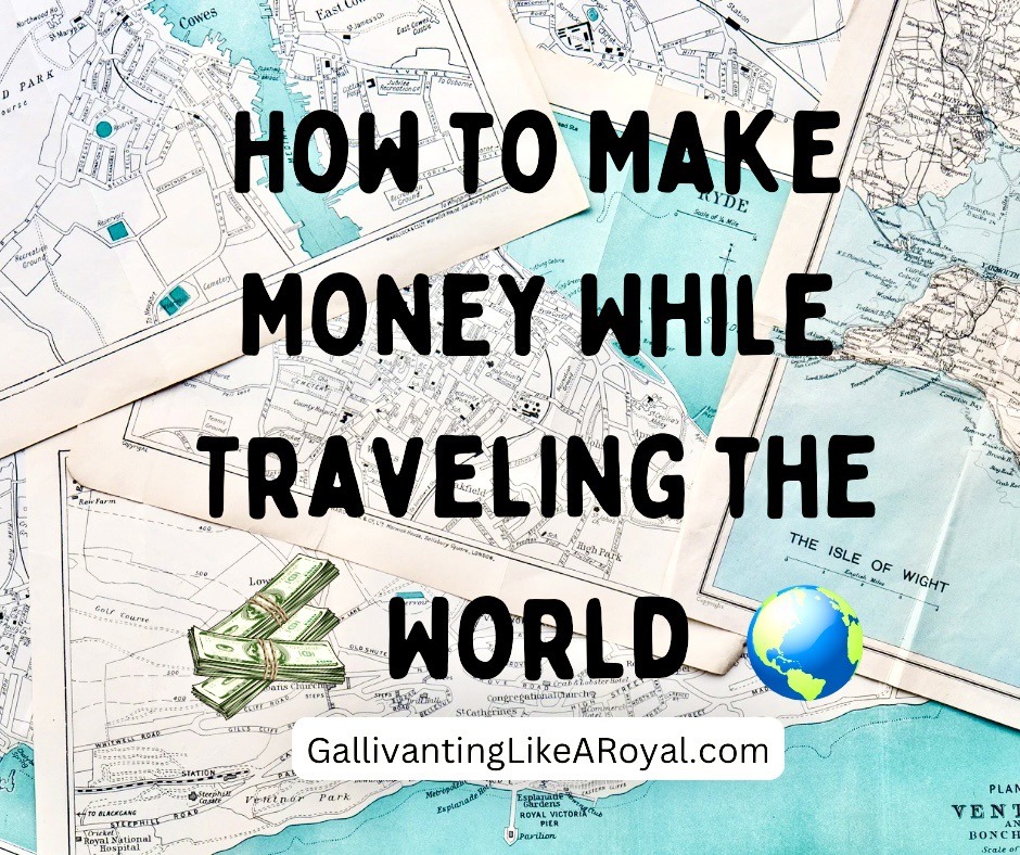 How to Make Money While Traveling the World