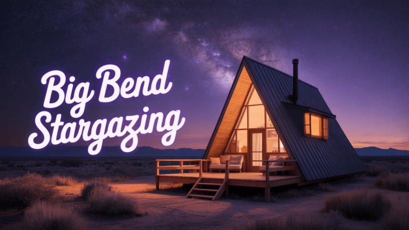 Stardust Big Bend Adventure in an AFrame Unique Stay!